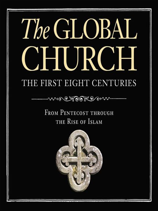 Title details for The Global Church: The First Eight Centuries by Donald Fairbairn - Available
